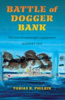 Battle of Dogger Bank : the first dreadnought engagement, January 1915 /