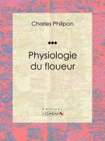 Physiologie du Floueur.