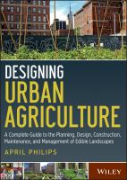Designing urban agriculture a complete guide to the planning, design, construction, maintenance and management of edible landscapes /