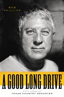 A good long drive : fifty years of Texas country reporter /