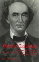 Missouri's Confederate Claiborne Fox Jackson and the creation of southern identity in the border West /