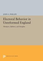 Electoral Behavior in Unreformed England : Plumpers, Splitters, and Straights.