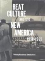 Beat culture and the New America, 1950-1965 /