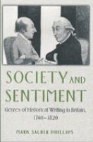 Society and sentiment : genres of historical writing in Britain, 1740-1820 /