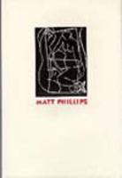 Matt Phillips, the magic in his prints : published on the occasion of the exhibition at the Stanford University Libraries, August 5-October 28, 2001.