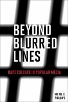 Beyond Blurred Lines : Rape Culture in Popular Media.