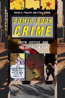 Comic book crime : truth, justice, and the American way /