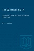 The sectarian spirit : sectarianism, society, and politics in Victorian cotton towns /