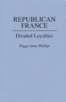 Republican France : divided loyalties /