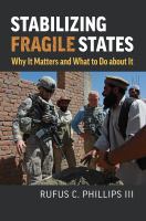 Stabilizing fragile states : why it matters and what to do about it /