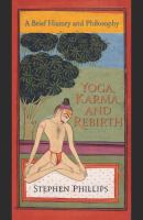 Yoga, karma, and rebirth : a brief history and philosophy /