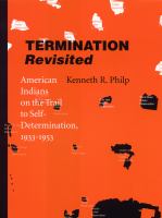 Termination revisited : American Indians on the trail to self-determination, 1933-1953 /