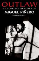 Outlaw : the collected works of Miguel Piñero /