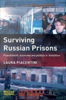 Surviving Russian Prisons : Punishment, Economy and Politics in Transition.