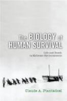 The biology of human survival life and death in extreme environments /
