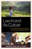 Law in and as culture intellectual property, minority rights, and the rights of indigenous peoples /