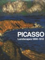 Picasso landscapes, 1890-1912 : from the Academy to the avant-garde /