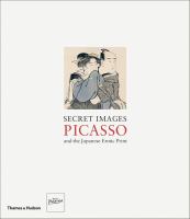 Secret images : Picasso and the Japanese erotic print /