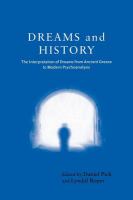 Dreams and History : The Interpretation of Dreams from Ancient Greece to Modern Psychoanalysis.