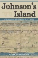 Johnson's Island : a Prison for Confederate Officers.