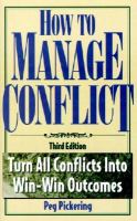 How to manage conflict turn all conflicts into win-win outcomes /