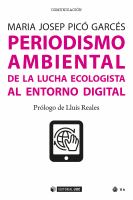 Periodismo ambiental de la lucha ecologista al entorno digital /