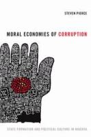 Moral economies of corruption state formation and political culture in Nigeria /