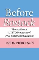 Before Bostock : the accidental LGBTQ precedent of Price Waterhouse v. Hopkins /