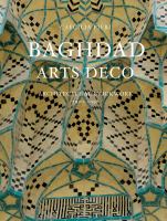 Baghdad arts deco : architectural brickwork, 1920-1950 /