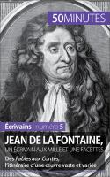 Jean de la Fontaine, un écrivain Aux Mille et une Facettes : Des Fables Aux Contes, l'itinéraire d'une Oeuvre Vaste et Variée.
