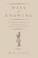 Ways of knowing : Kierkegaard's pluralist epistemology /