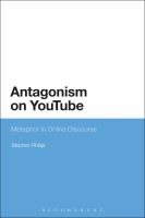 Antagonism on Youtube metaphor in online discourse /