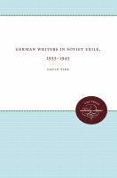 German writers in Soviet exile, 1933-1945 /