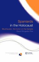 Spaniards in the Holocaust Mauthausen, the horror on the Danube /