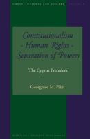 Constitutionalism--human rights--separation of powers the Cyprus precedent /