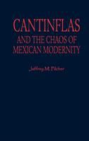 Cantinflas and the chaos of Mexican modernity /