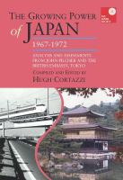 The growing power of Japan, 1967-1972 : analysis and assessments from John Pilcher and the British Embassy, Tokyo /