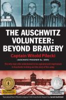 The Auschwitz volunteer : beyond bravery /