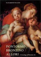 Pontormo, Bronzino, Allori : a genealogy of Florentine art /