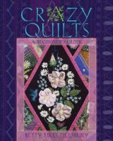 Crazy quilts : a beginner's guide /