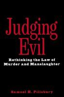 Judging evil rethinking the law of murder and manslaughter /