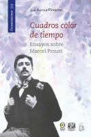 Cuadros Color de Tiempo : Ensayos Sobre Marcel Proust.