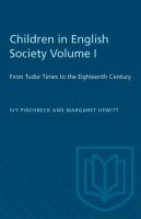 Children in English Society Volume I : From Tudor Times to the Eighteenth Century /