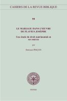 Le Mariage Dans l'oeuvre de Flavius Josephe Une Etude du Droit Matrimonial en Ses Sources.