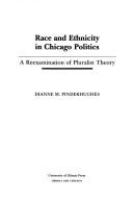 Race and ethnicity in Chicago politics : a reexamination of pluralist theory /