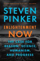Enlightenment now : the case for reason, science, humanism, and progress /