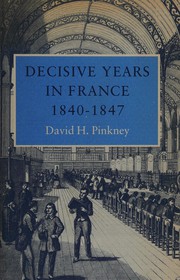 Decisive years in France, 1840-1847 /