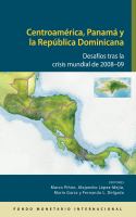 Central America, Panama, and the Dominican Republic : Challenges Following the 2008-09 Global Crisis.