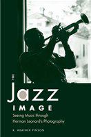 The jazz image seeing music through Herman Leonard's photography /