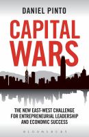 Capital Wars : The New East-West Challenge for Entrepreneurial Leadership and Economic Success.